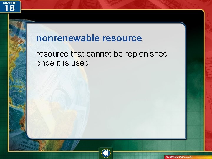 nonrenewable resource that cannot be replenished once it is used  nonrenewable resource that cannot be replenished once it is used