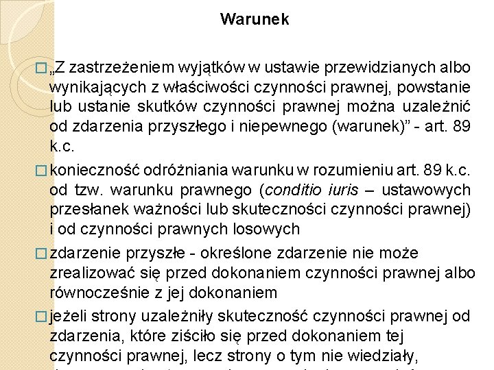 Warunek � „Z zastrzeżeniem wyjątków w ustawie przewidzianych albo wynikających z właściwości czynności prawnej,