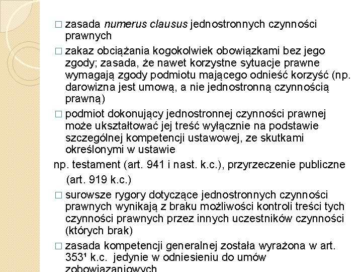 � zasada numerus clausus jednostronnych czynności prawnych � zakaz obciążania kogokolwiek obowiązkami bez jego