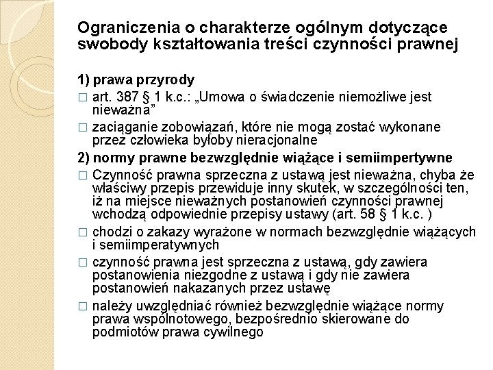 Ograniczenia o charakterze ogólnym dotyczące swobody kształtowania treści czynności prawnej 1) prawa przyrody �