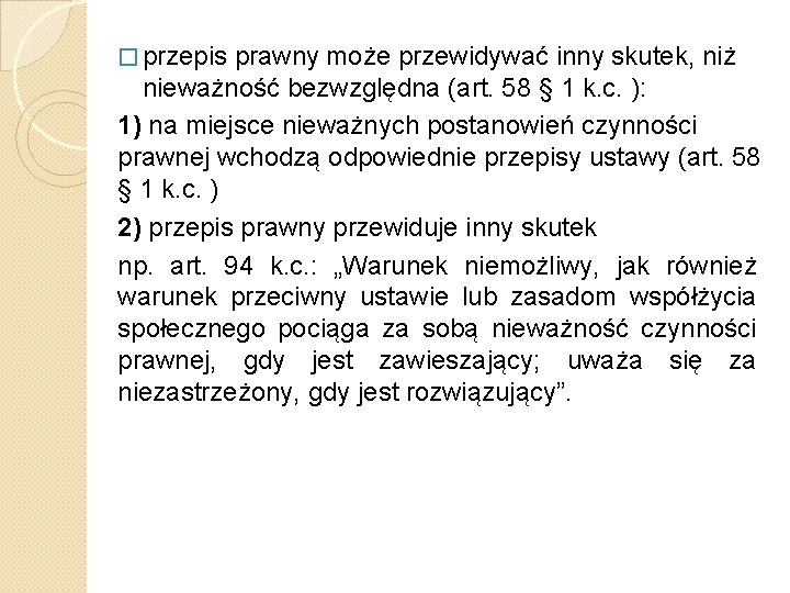 � przepis prawny może przewidywać inny skutek, niż nieważność bezwzględna (art. 58 § 1