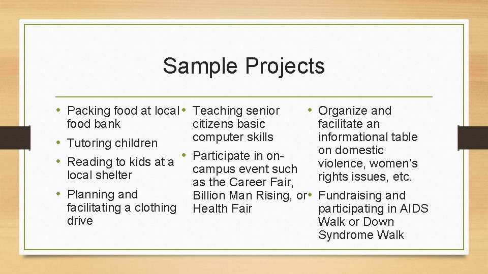 Sample Projects • Packing food at local • Teaching senior food bank citizens basic