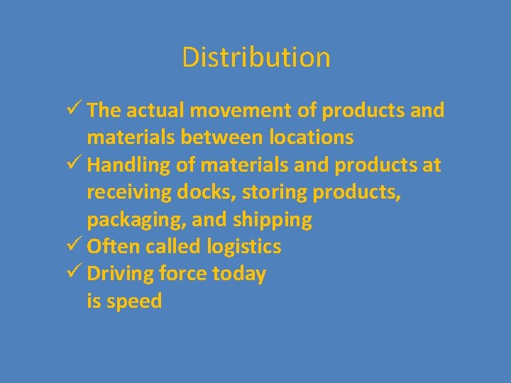 Distribution ü The actual movement of products and materials between locations ü Handling of