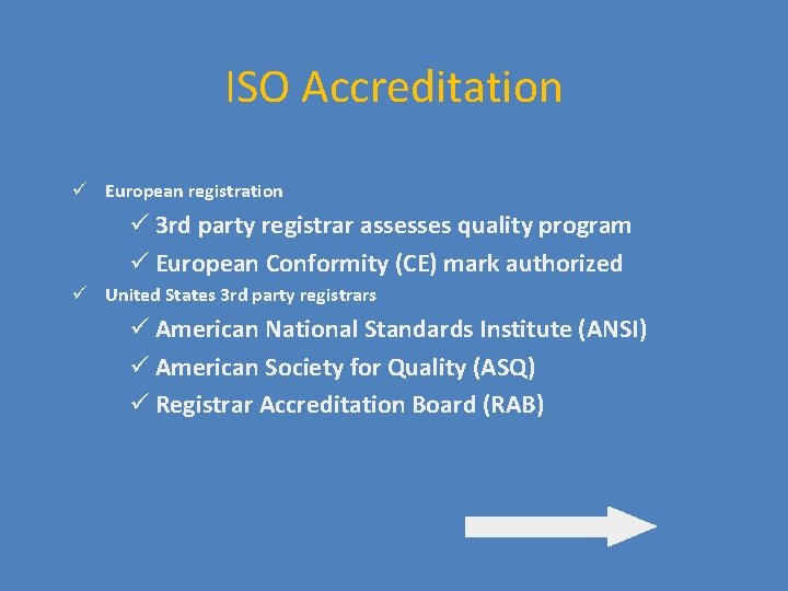 ISO Accreditation ü European registration ü 3 rd party registrar assesses quality program ü