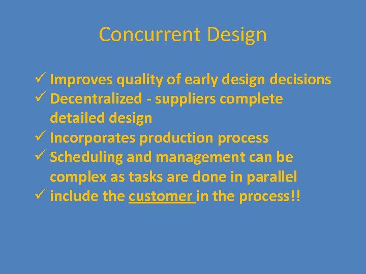 Concurrent Design ü Improves quality of early design decisions ü Decentralized - suppliers complete