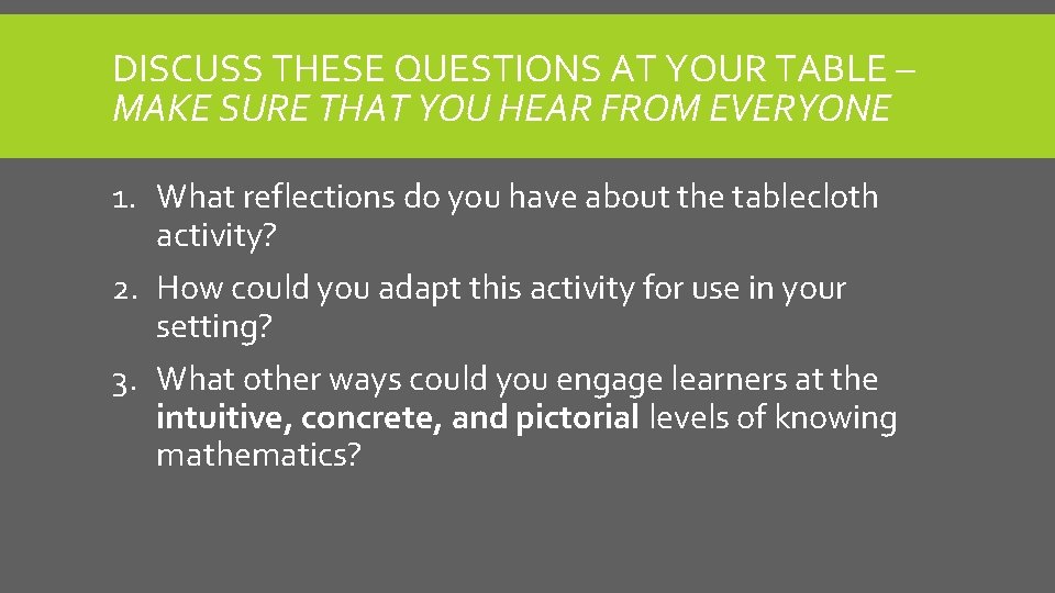 DISCUSS THESE QUESTIONS AT YOUR TABLE – MAKE SURE THAT YOU HEAR FROM EVERYONE