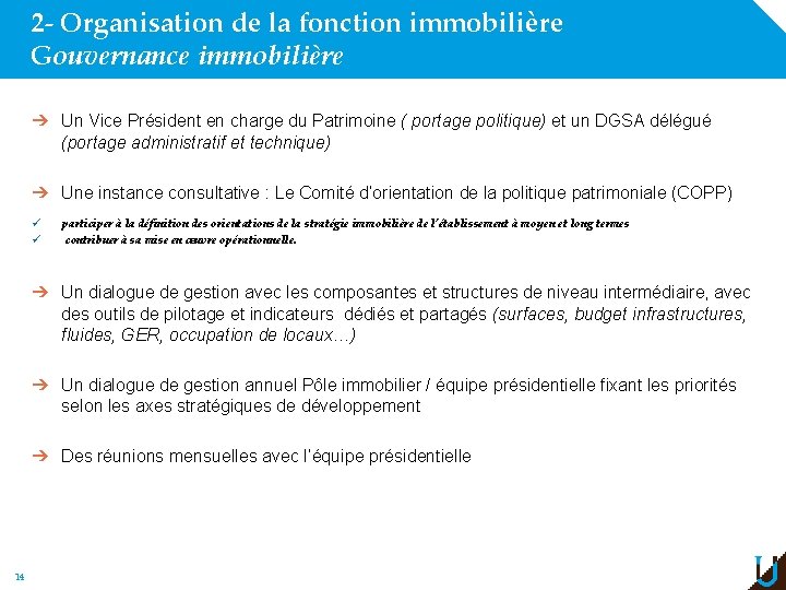 2 - Organisation de la fonction immobilière Gouvernance immobilière ➔ Un Vice Président en