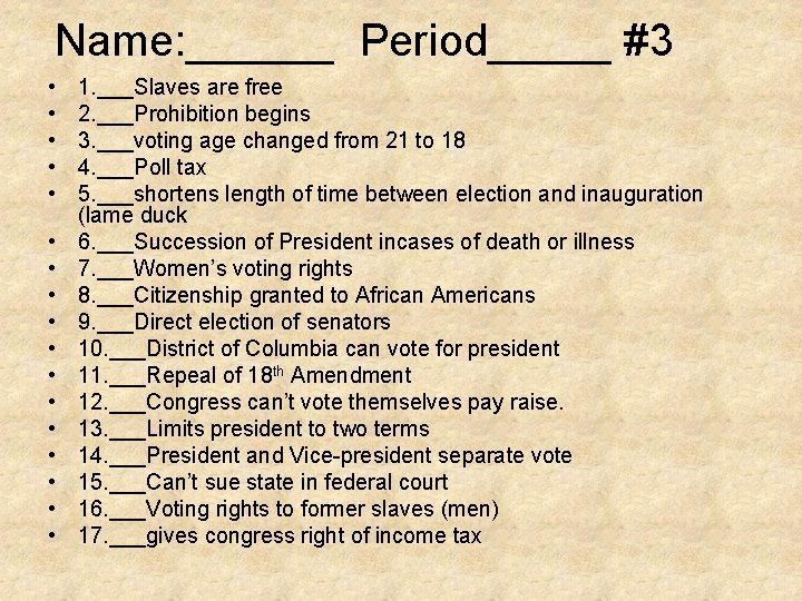 Name: ______ Period_____ #3 • • • • • 1. ___Slaves are free 2.