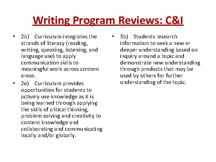 Writing Program Reviews: C&I • 2 b) Curriculum integrates the strands of literacy (reading,