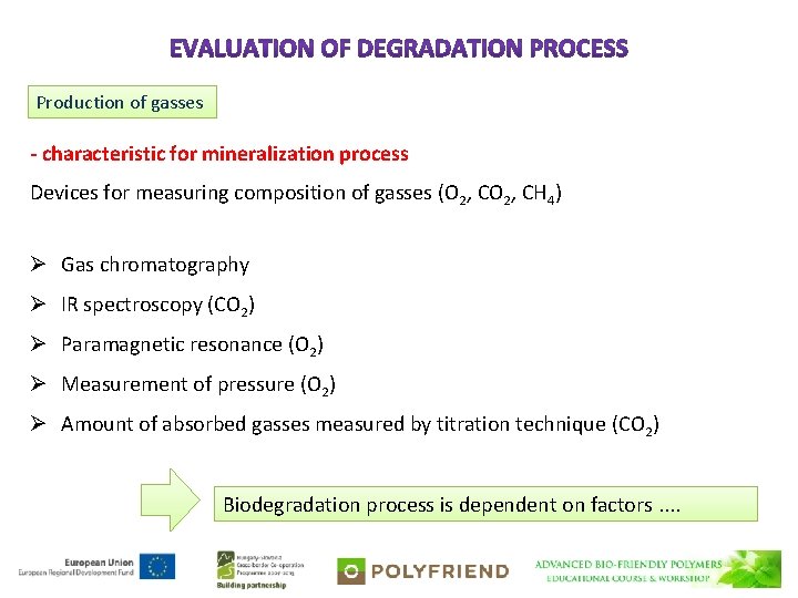 Production of gasses - characteristic for mineralization process Devices for measuring composition of gasses