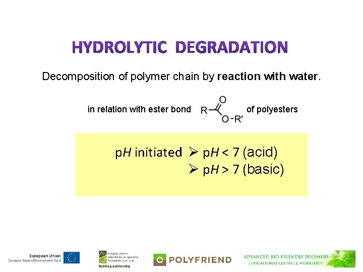 Decomposition of polymer chain by reaction with water. in relation with ester bond of