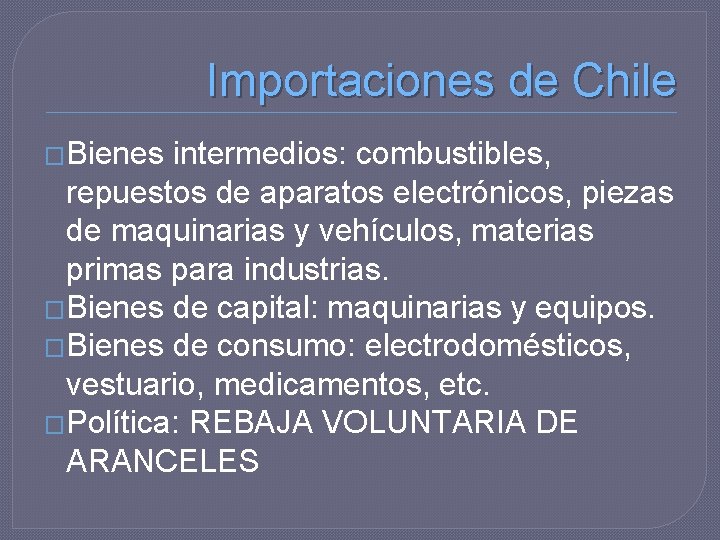 Importaciones de Chile �Bienes intermedios: combustibles, repuestos de aparatos electrónicos, piezas de maquinarias y