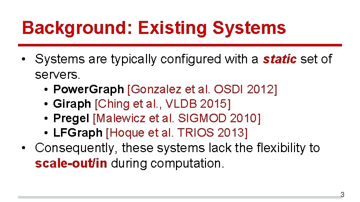 Background: Existing Systems • Systems are typically configured with a static set of servers. Background: Existing Systems • Systems are typically configured with a static set of servers.