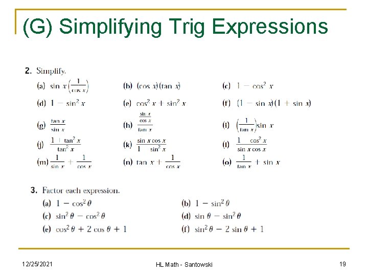 (G) Simplifying Trig Expressions 12/25/2021 HL Math - Santowski 19 
