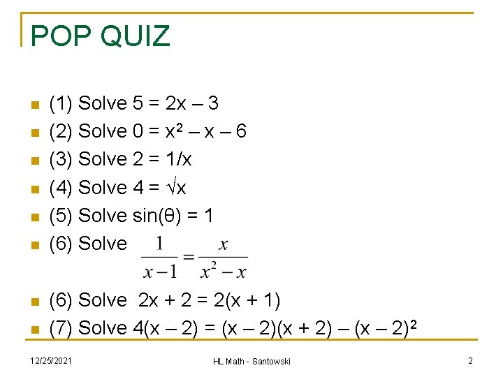 POP QUIZ n n n n (1) Solve 5 = 2 x – 3