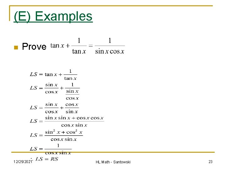 (E) Examples n Prove 12/25/2021 HL Math - Santowski 23 
