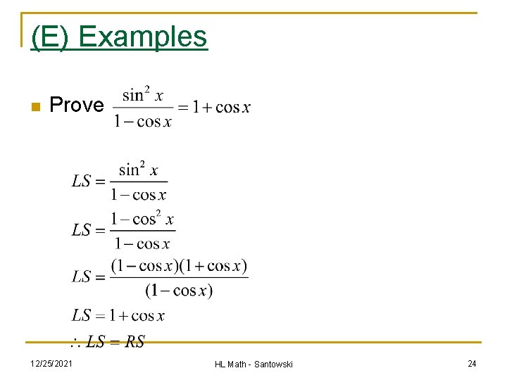 (E) Examples n Prove 12/25/2021 HL Math - Santowski 24 