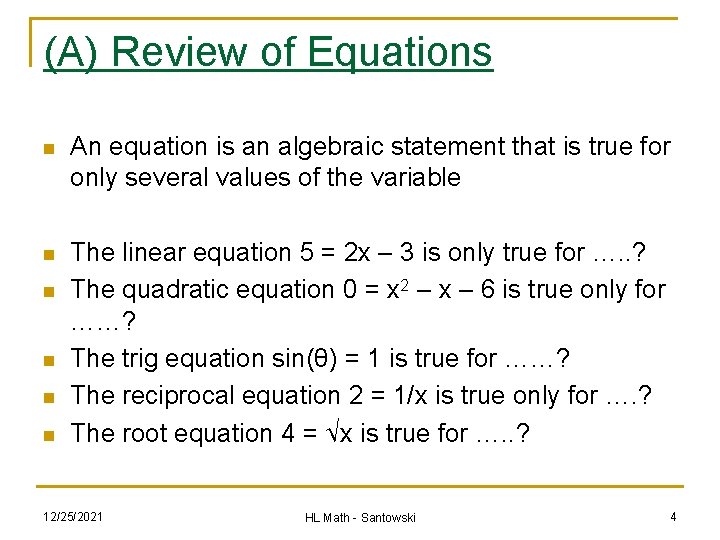 (A) Review of Equations n An equation is an algebraic statement that is true