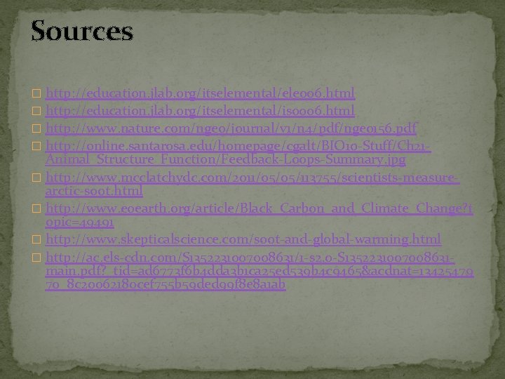 Sources � http: //education. jlab. org/itselemental/ele 006. html � http: //education. jlab. org/itselemental/iso 006.