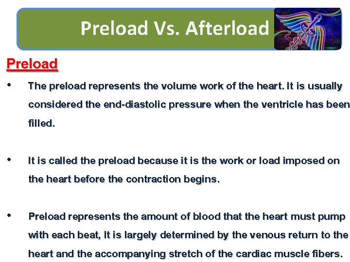 Preload Vs. Afterload Preload • The preload represents the volume work of the heart.