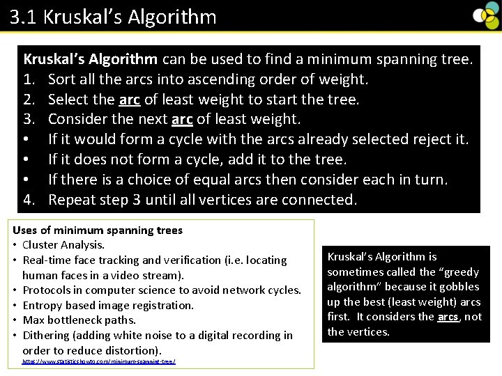 3. 1 Kruskal’s Algorithm can be used to find a minimum spanning tree. 1. 3. 1 Kruskal’s Algorithm can be used to find a minimum spanning tree. 1.