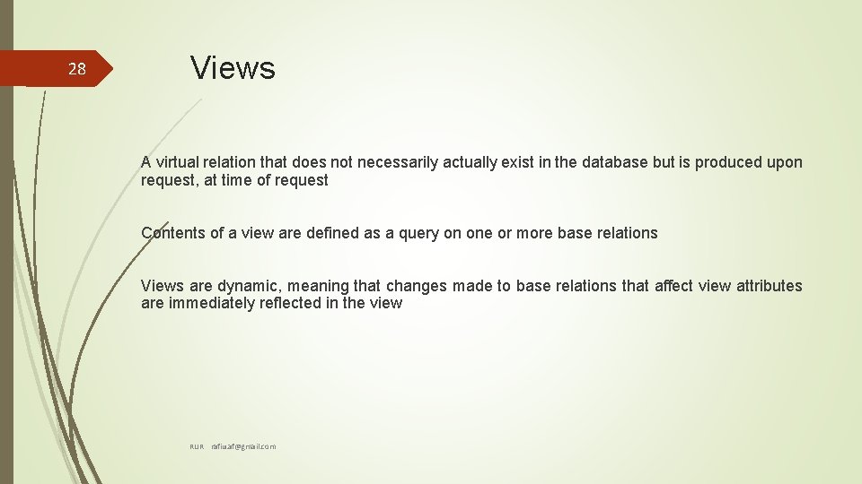 28 Views A virtual relation that does not necessarily actually exist in the database 28 Views A virtual relation that does not necessarily actually exist in the database