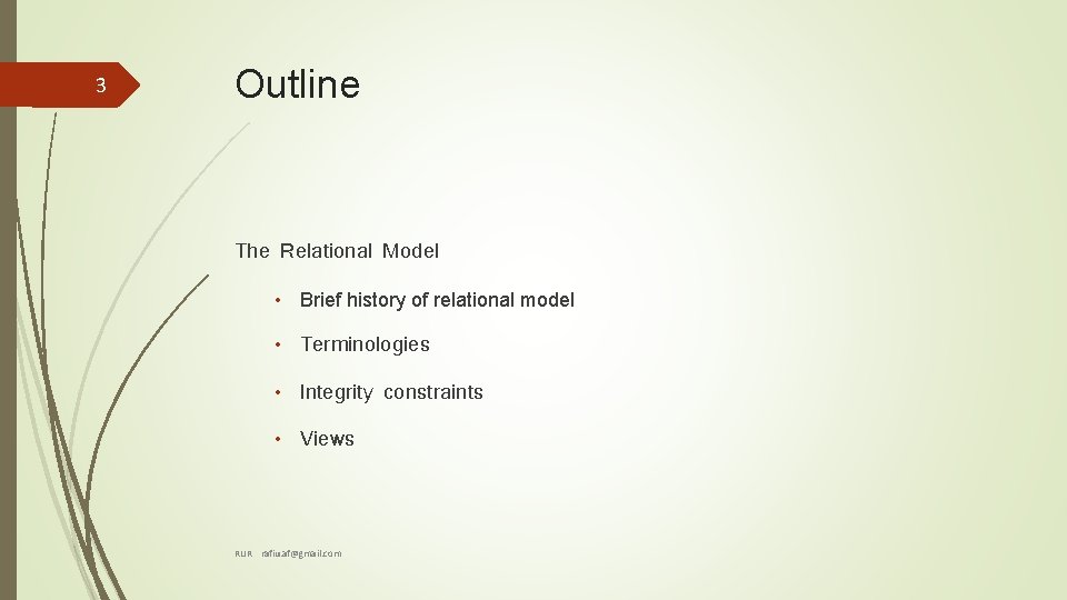 3 Outline The Relational Model • Brief history of relational model • Terminologies • 3 Outline The Relational Model • Brief history of relational model • Terminologies •