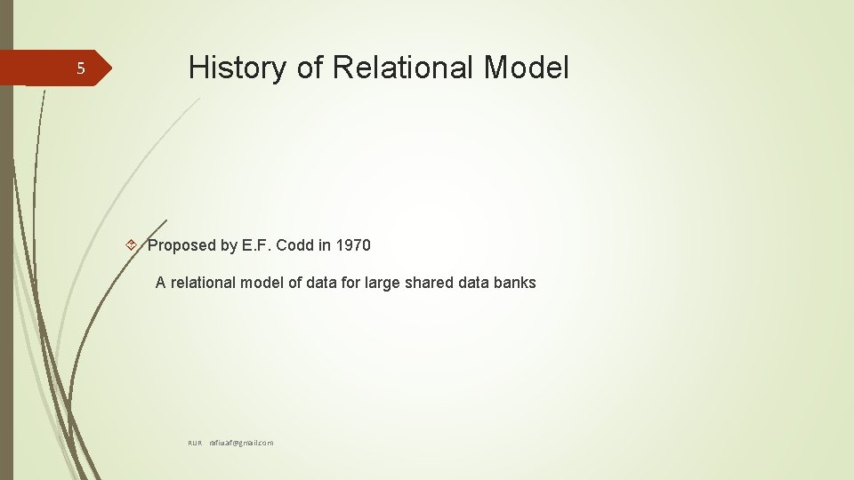 5 History of Relational Model Proposed by E. F. Codd in 1970 A relational 5 History of Relational Model Proposed by E. F. Codd in 1970 A relational