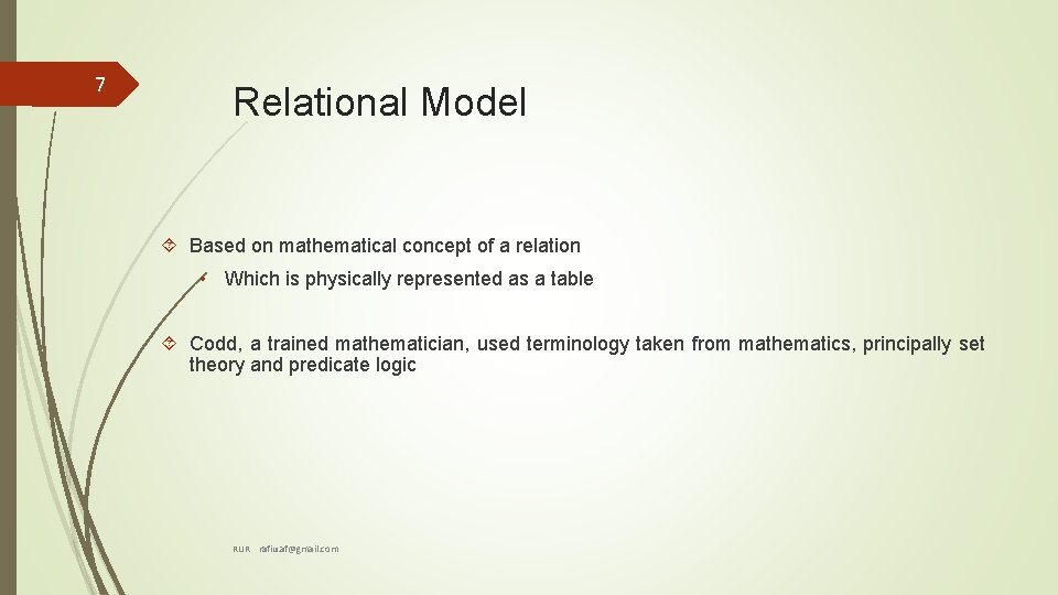 7 Relational Model Based on mathematical concept of a relation • Which is physically 7 Relational Model Based on mathematical concept of a relation • Which is physically