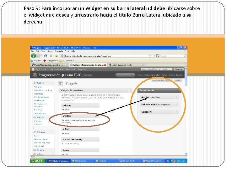 Paso 9: Para incorporar un Widget en su barra lateral ud debe ubicarse sobre