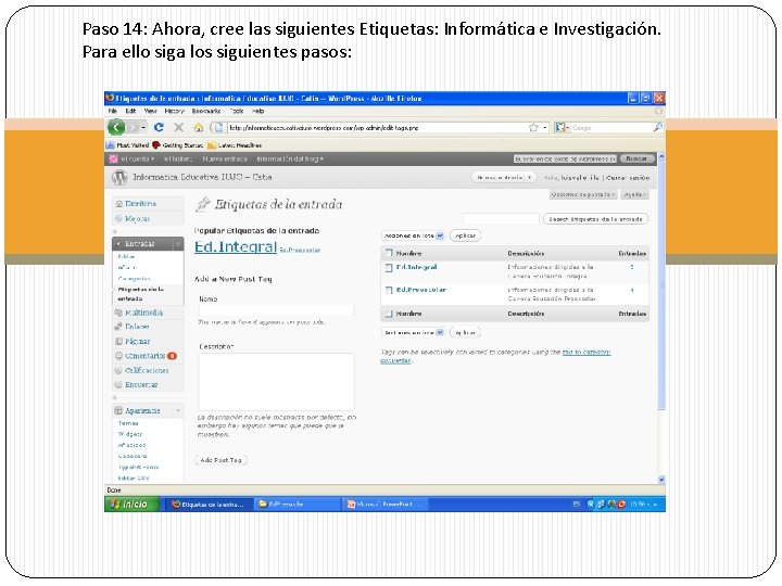 Paso 14: Ahora, cree las siguientes Etiquetas: Informática e Investigación. Para ello siga los