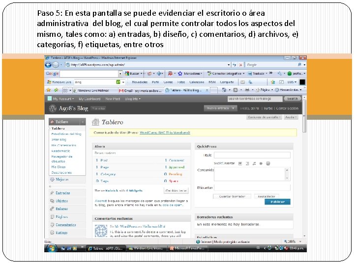 Paso 5: En esta pantalla se puede evidenciar el escritorio o área administrativa del