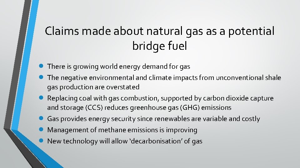 Claims made about natural gas as a potential bridge fuel There is growing world