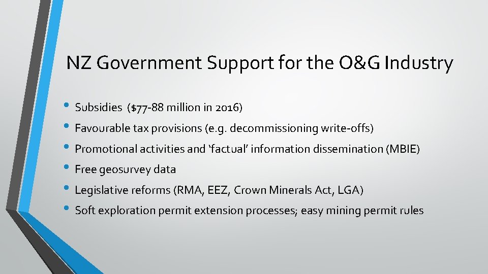 NZ Government Support for the O&G Industry • Subsidies ($77 -88 million in 2016)