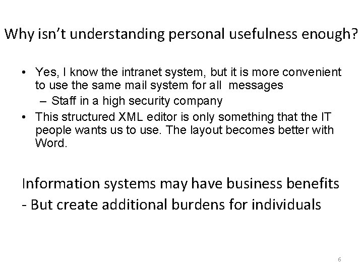 Why isn’t understanding personal usefulness enough? • Yes, I know the intranet system, but