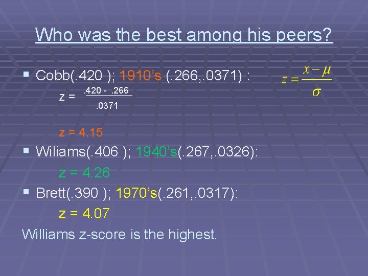 Who was the best among his peers? § Cobb(. 420 ); 1910’s (. 266,