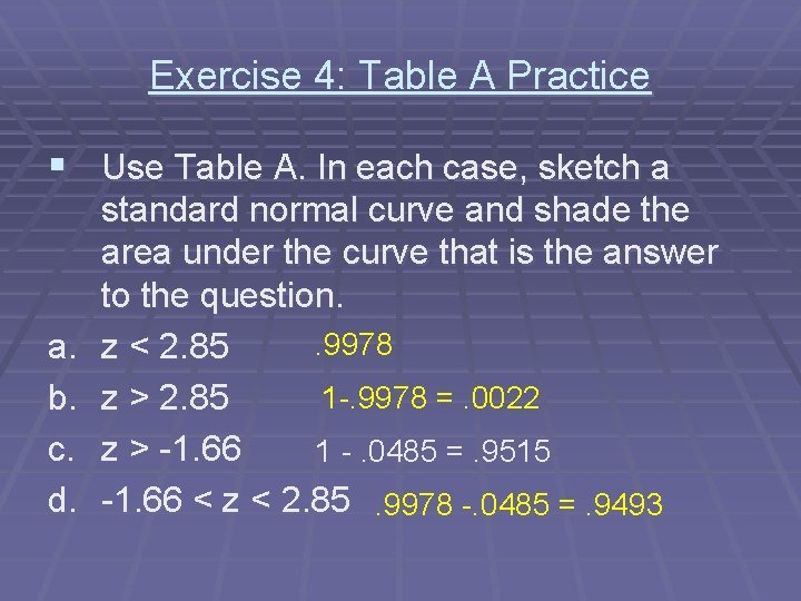 Exercise 4: Table A Practice § Use Table A. In each case, sketch a