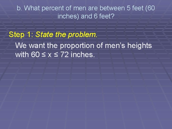 b. What percent of men are between 5 feet (60 inches) and 6 feet?