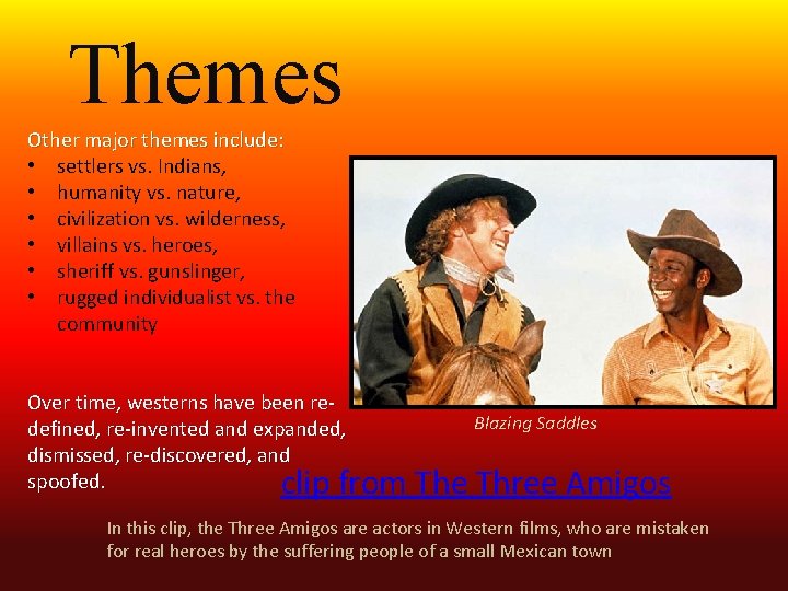 Themes Other major themes include: • settlers vs. Indians, • humanity vs. nature, •