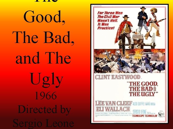 The Good, The Bad, and The Ugly 1966 Directed by Sergio Leone 