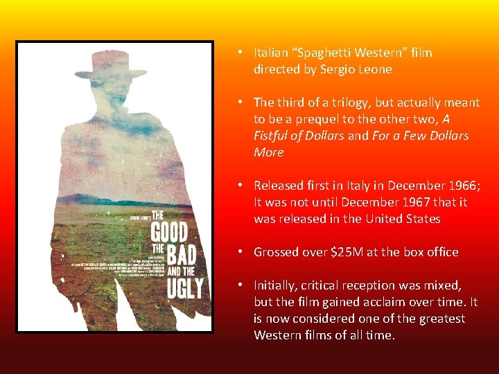  • Italian “Spaghetti Western” film directed by Sergio Leone • The third of