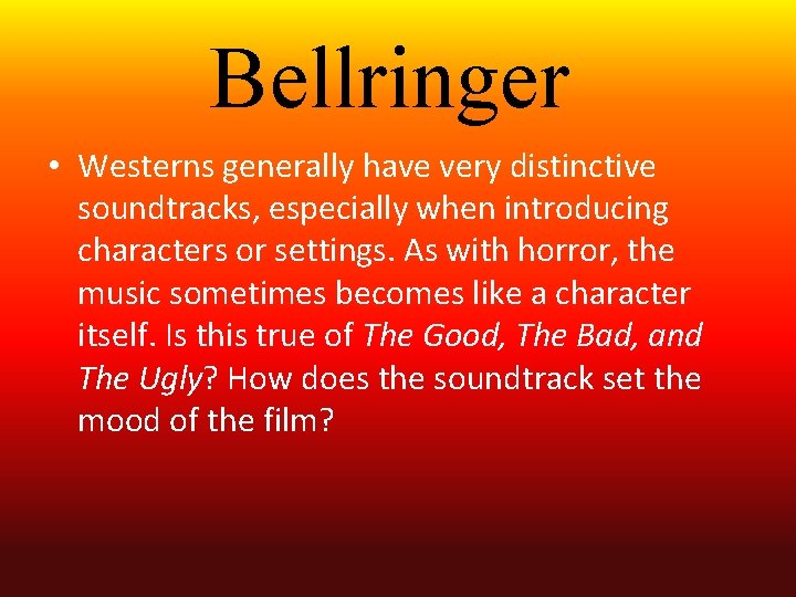 Bellringer • Westerns generally have very distinctive soundtracks, especially when introducing characters or settings.