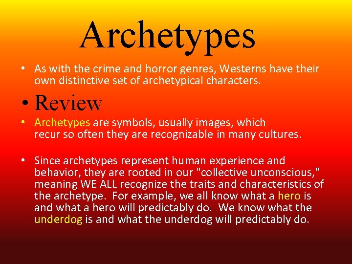 Archetypes • As with the crime and horror genres, Westerns have their own distinctive