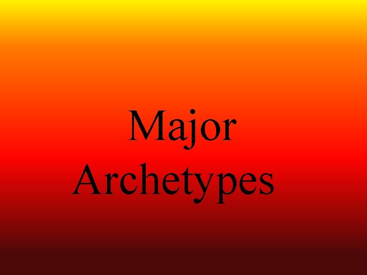 Major Archetypes 