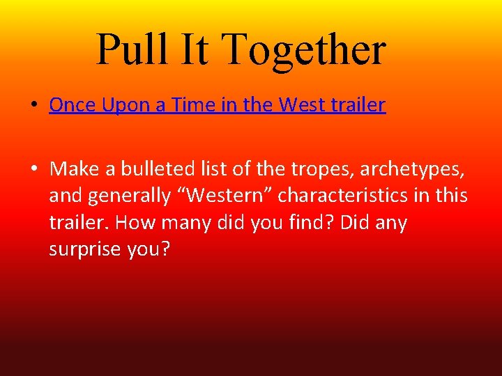 Pull It Together • Once Upon a Time in the West trailer • Make