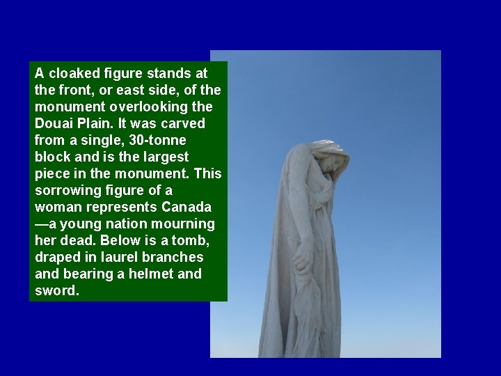 A cloaked figure stands at the front, or east side, of the monument overlooking