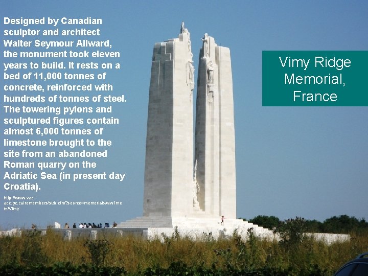 Designed by Canadian sculptor and architect Walter Seymour Allward, the monument took eleven years