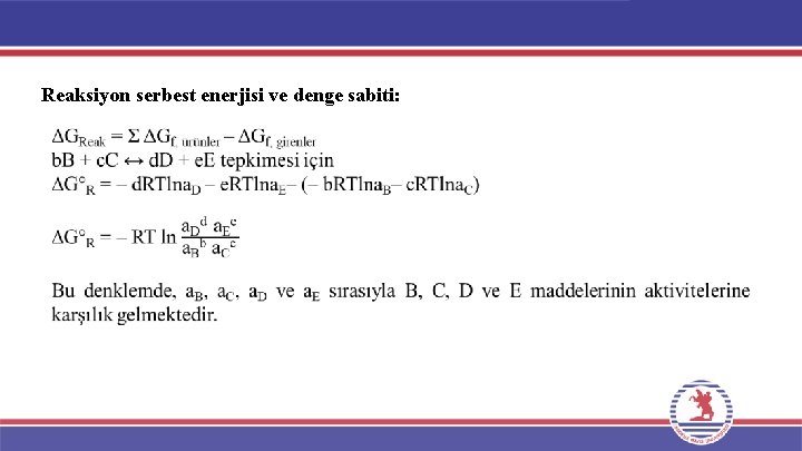 Reaksiyon serbest enerjisi ve denge sabiti: Reaksiyon serbest enerjisi ve denge sabiti: