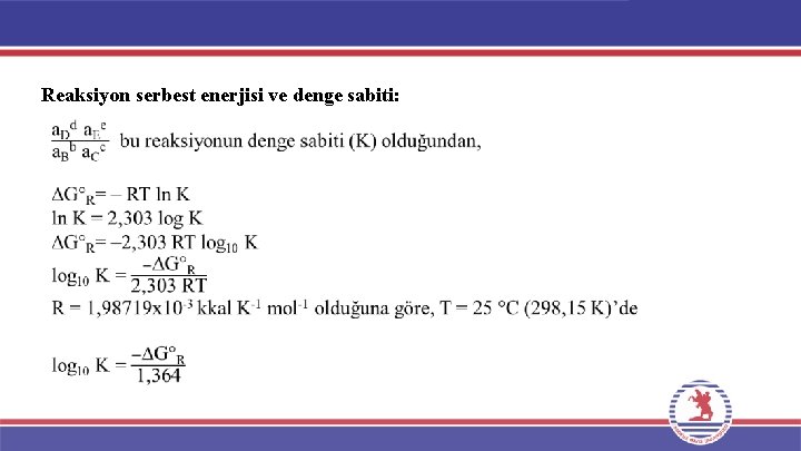 Reaksiyon serbest enerjisi ve denge sabiti: Reaksiyon serbest enerjisi ve denge sabiti: