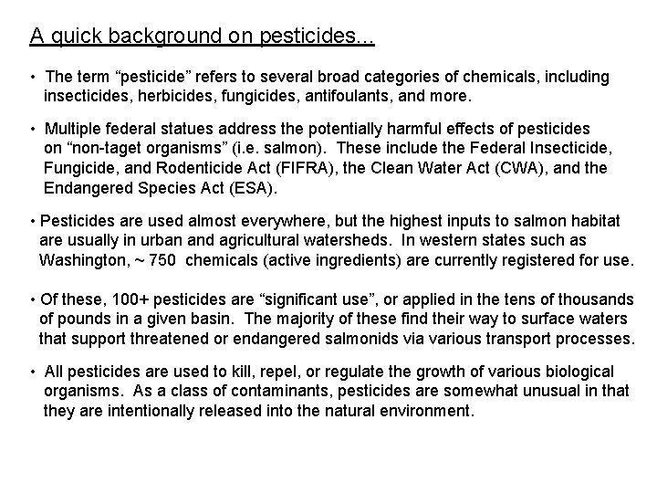 A quick background on pesticides. . . • The term “pesticide” refers to several